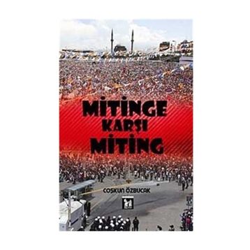 Mitinge Karşı Miting - Coşkun Özbucak
