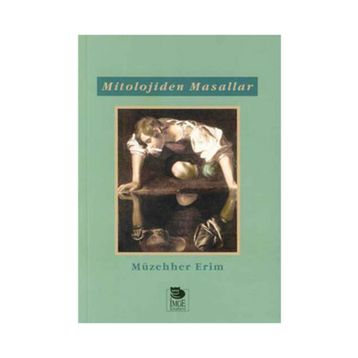 MITOLOJIDEN MASALLAR - MÜZAHHER ERIM