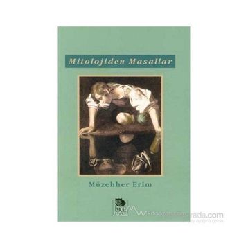 MITOLOJIDEN MASALLAR - MÜZAHHER ERIM