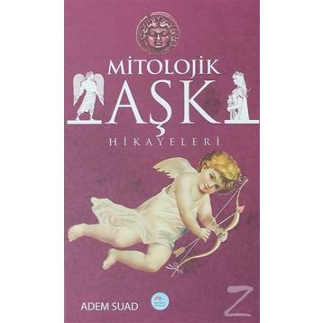 Mitolojik Aşk Hikayeleri - Adem Suad