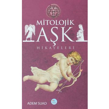 Mitolojik Aşk Hikayeleri - Adem Suad