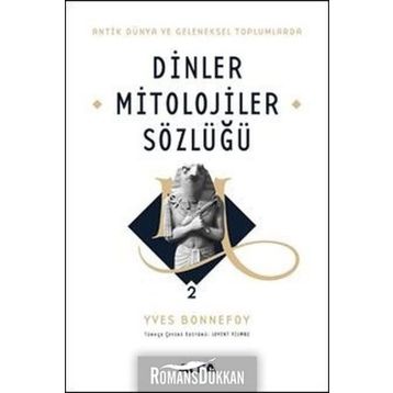 MITOLOJILER SÖZLÜĞÜ 2 CILT TAKIM ANTIK DÜNYA VE GELENEKSEL TOPLUMLARDA DINLER - YVES BONNEFOY