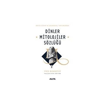 MITOLOJILER SÖZLÜĞÜ 2 CILT TAKIM ANTIK DÜNYA VE GELENEKSEL TOPLUMLARDA DINLER - YVES BONNEFOY