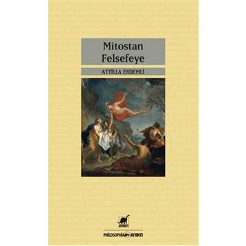 Mitostan Felsefeye - Atilla Erdemli