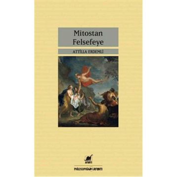 Mitostan Felsefeye - Atilla Erdemli