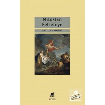 Mitostan Felsefeye - Atilla Erdemli