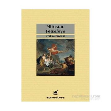 Mitostan Felsefeye - Atilla Erdemli