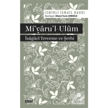 Mi'yaru'l-Ulum - İsaguci Terceme ve Şerhi