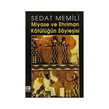 MIYASE VE EHRIMAN - KÖTÜLÜĞÜN SÖYLEŞİSİ - SEDAT MEMILI