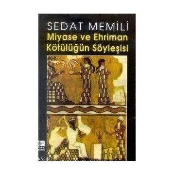 MIYASE VE EHRIMAN - KÖTÜLÜĞÜN SÖYLEŞİSİ - SEDAT MEMILI