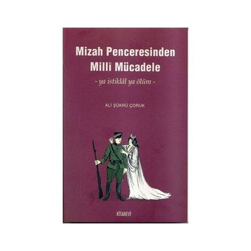 MIZAH PENCERESINDEN MILLI MÜCADELE - ALI ŞÜKRÜ ÇORUK