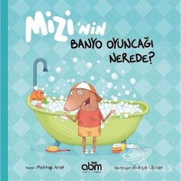 Mizi'nin Banyo Oyuncağı Nerede? - Mehtap Arat