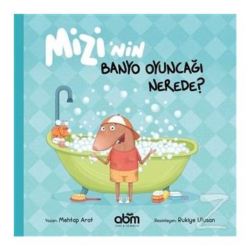 Mizi'nin Banyo Oyuncağı Nerede? - Mehtap Arat