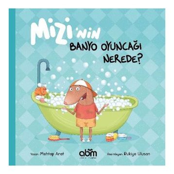 Mizi'nin Banyo Oyuncağı Nerede? - Mehtap Arat