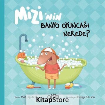 Mizi'nin Banyo Oyuncağı Nerede? - Mehtap Arat