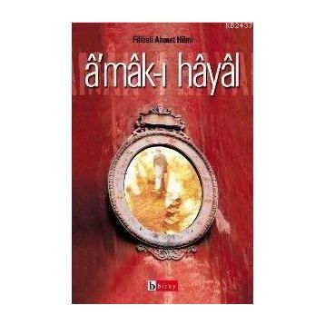 Â´mâk-ı Hâyâl - Filibeli Ahmet Hilmi