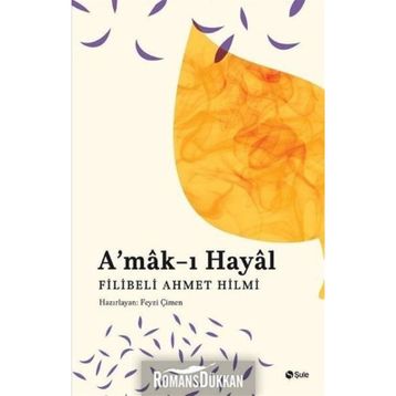 Â´mâk-ı Hâyâl - Filibeli Ahmet Hilmi