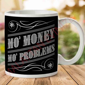 Mo Money Mo Problems Notorious Bıg Biggie Smalls Baskılı Kupa
