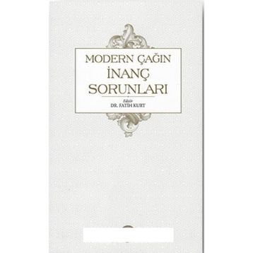Modern Çağın İnanç Sorunları - Fatih Kurt