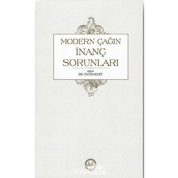Modern Çağın İnanç Sorunları - Fatih Kurt