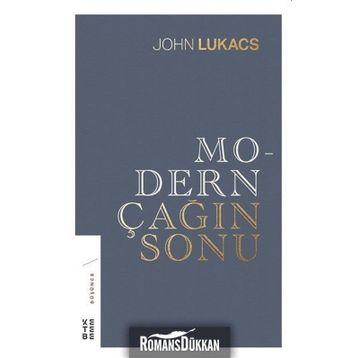 Modern Çağın Sonu - John Lukacs