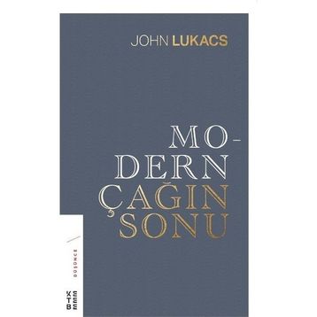 Modern Çağın Sonu - John Lukacs