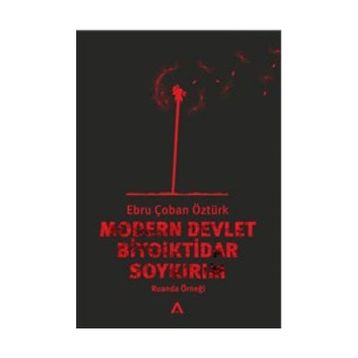 MODERN DEVLET BIYOIKTIDAR SOYKIRIM RUANDA ÖRNEĞİ - EBRU ÇOBAN ÖZTÜRK