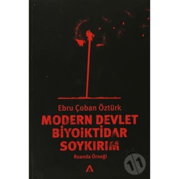 Modern Devlet Biyoiktidar ve Soykırım - Ebru Çoban Öztürk