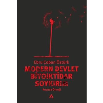 Modern Devlet Biyoiktidar ve Soykırım - Ebru Çoban Öztürk
