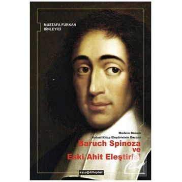 Modern Dönem Kutsal Kitap Eleştirisinin Öncüsü Baruch - Spinoza ve Eski Ahit Eleştirisi