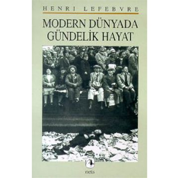 MODERN DÜNYADA GÜNDELİK HAYAT - HENRI LEFEBVRE