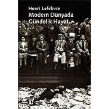 MODERN DÜNYADA GÜNDELİK HAYAT - HENRI LEFEBVRE