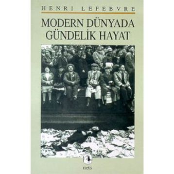 MODERN DÜNYADA GÜNDELİK HAYAT - HENRI LEFEBVRE