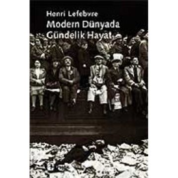 MODERN DÜNYADA GÜNDELİK HAYAT - HENRI LEFEBVRE