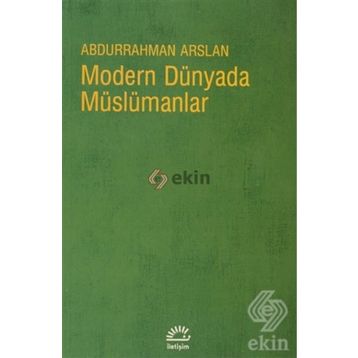 MODERN DÜNYADA MÜSLÜMANLAR - ABDURRAHMAN ARSLAN