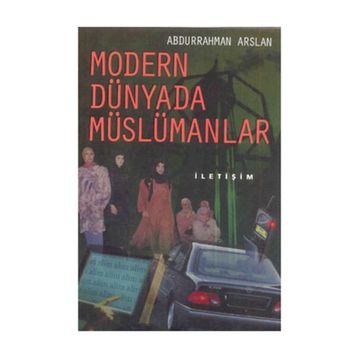 MODERN DÜNYADA MÜSLÜMANLAR - ABDURRAHMAN ARSLAN