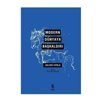 Modern Dünyaya Başkaldırı - Julius Evola