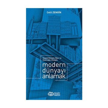 Modern Dünyayı Anlamak - Celil Zengin