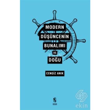 Modern Düşüncenin Bunalımı ve Doğu - Cengiz Anık