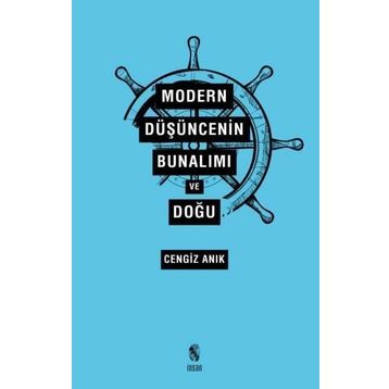 Modern Düşüncenin Bunalımı ve Doğu - Cengiz Anık
