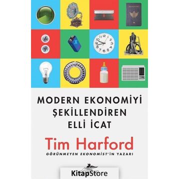 Modern Ekonomiyi Şekillendiren Elli İcat / Tim Harford
