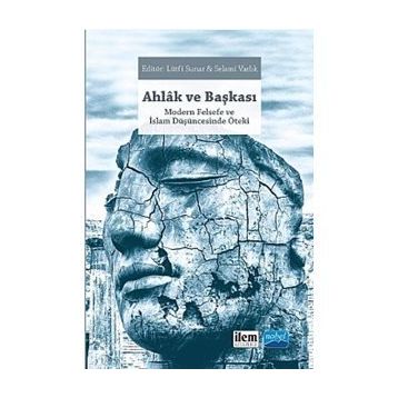 Modern Felsefe ve İslam Düşüncesinde Öteki - Kolektif