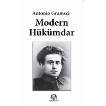 MODERN HÜKÜMDAR - ANTONIO GRAMSCI
