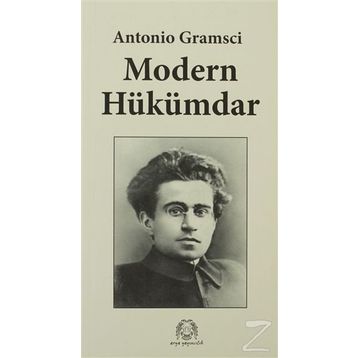 MODERN HÜKÜMDAR - ANTONIO GRAMSCI