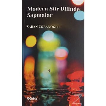 Modern Şiir Dilinde Sapmalar - Şaban Çobanoğlu