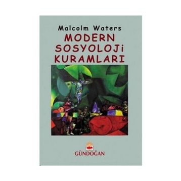 Modern Sosyoloji Kuramları - Malcolm Waters