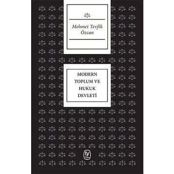 Modern Toplum ve Hukuk Devleti - Mehmet Tevfik Özcan