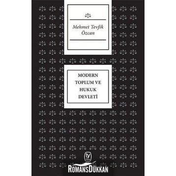 Modern Toplum ve Hukuk Devleti - Mehmet Tevfik Özcan