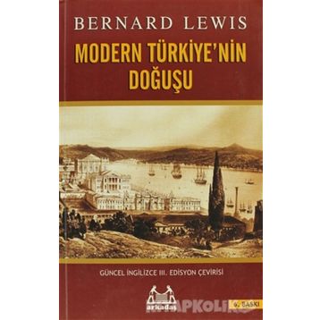 MODERN TÜRKİYE'NİN DOĞUŞU - BERNARD LEWIS
