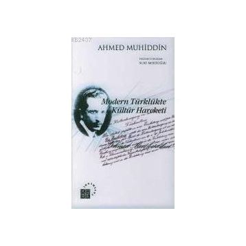 MODERN TÜRKLÜKTE KÜLTÜR HAREKETI - AHMED MUHIDDIN